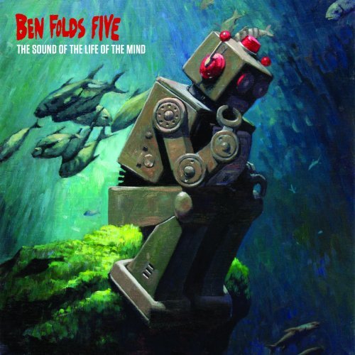 Ben Folds Five/Sound Of The Life Of The Mind